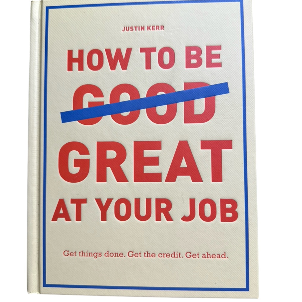How to Be Great at Your Job by Justin Kerr - Red and Blue Cover